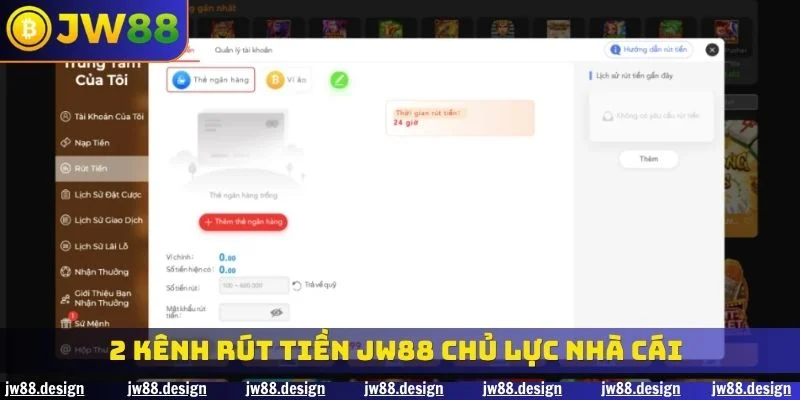 2 kênh rút tiền JW88 chủ lực nhà cái