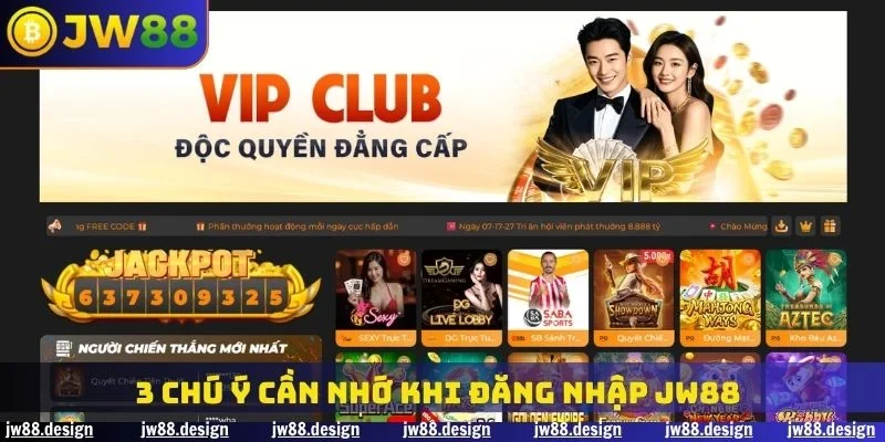 3 chú ý cần nhớ khi đăng nhập JW88