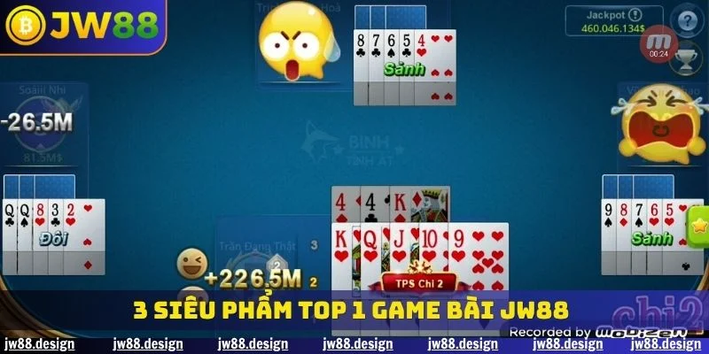 3 siêu phẩm TOP 1 game bài JW88