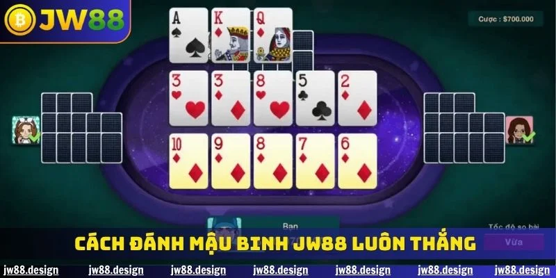 Cách đánh mậu binh JW88 luôn thắng