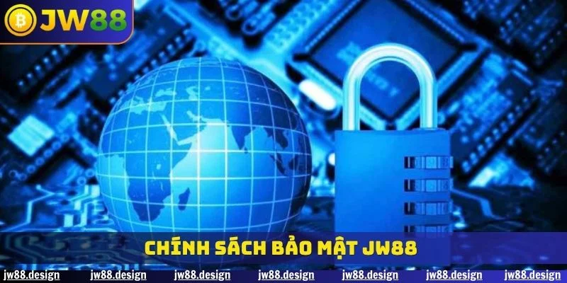 Chính Sách Bảo Mật JW88
