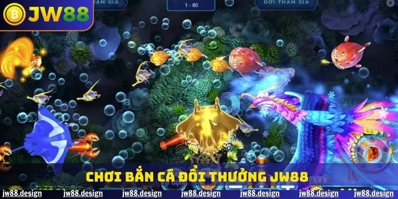 chơi Bắn Cá Đổi Thưởng JW88