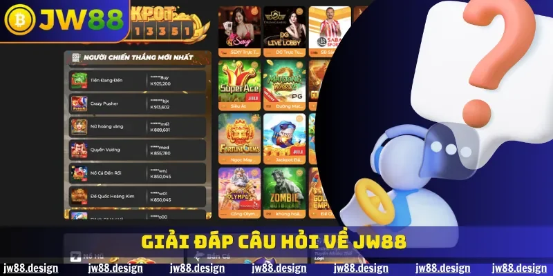 Giải đáp câu hỏi về JW88