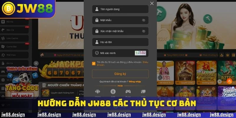 Hướng dẫn JW88 các thủ tục cơ bản