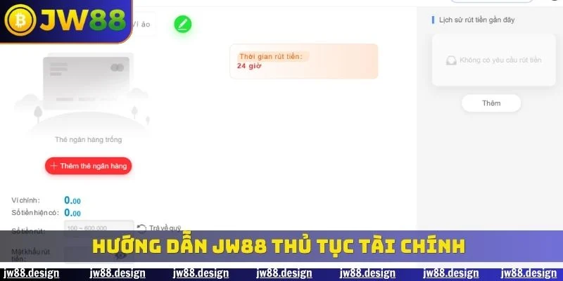 Hướng dẫn JW88 thủ tục tài chính