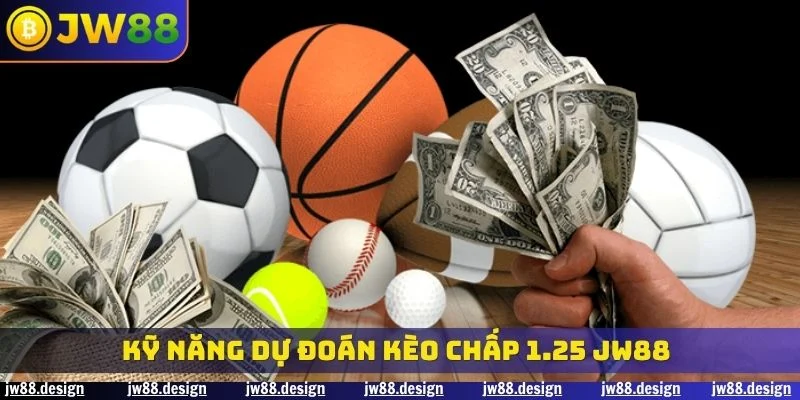 Kỹ năng dự đoán kèo chấp 1.25