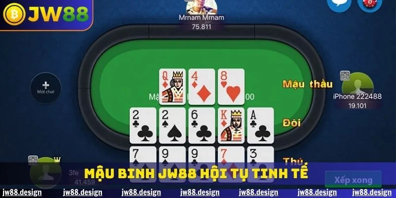 Mậu binh JW88 hội tụ tinh tế