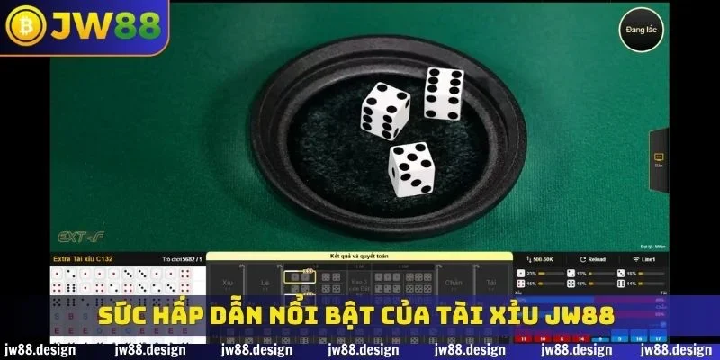 Sức hấp dẫn nổi bật của tài xỉu JW88